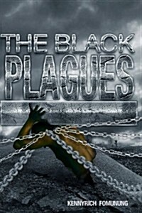 The Black Plagues: United We Stand, Divided We Fall (Paperback)