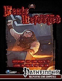 Feats Reforged, Vol. I: The Core Rules (Paperback)