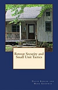 Retreat Security and Small Unit Tactics (Paperback)