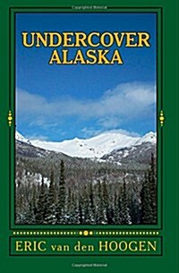 Undercover Alaska (Paperback, 1st)