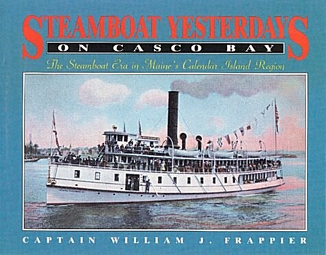Steamboat Yesterdays On Casco Bay (Hardcover)
