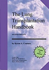 The Lung Transplantation Handbook (Second Edition): A Guide for Patients (Paperback)