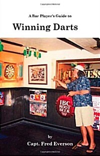 A Bar Players Guide to Winning Darts (Paperback)