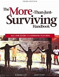 The More-Than-Just-Surviving Handbook: Ell for Every Classroom Teacher (Paperback, 3, Revised)