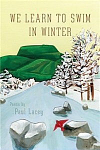 We Learn to Swim in Winter (Paperback)