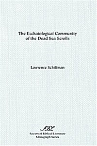 The Eschatological Community of the Dead Sea Scrolls (Paperback)