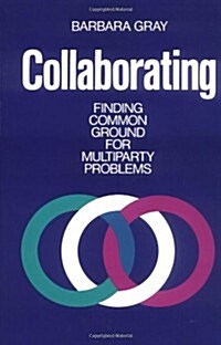 Collaborating: Finding Common Ground for Multiparty Problems (Hardcover)