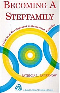 Becoming a Stepfamily: Patterns of Development in Remarried Families (Jossey Bass Social and Behavioral Science Series) (Hardcover, 1st)