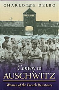 Convoy To Auschwitz: Women of the French Resistance (Womens Life Writings from Around the World) (Hardcover)
