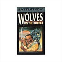 Wolves on the Border (Battletech) (Paperback)