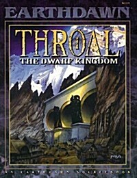 Throal: The Dwarf Kingdom (Earthdawn Roleplaying) (Paperback)