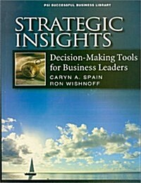 Strategic Insights: Decision Making Tools for Business Leaders (Paperback)