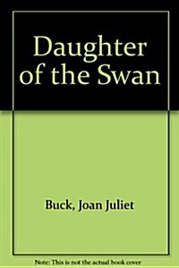 Daughter of the Swan (Hardcover, 1st)