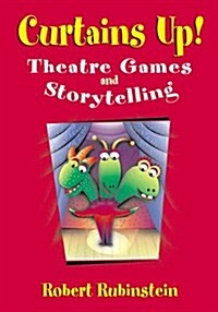Curtains Up!: Theatre Games and Storytelling (Paperback)