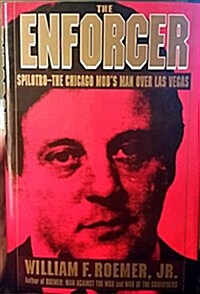 The Enforcer: Spilotro--The Chicago Mobs Man Over Las Vegas (Hardcover, First Edition)