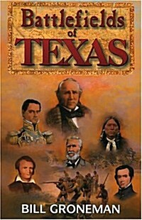 Battlefields of Texas (Paperback, 1St Edition)
