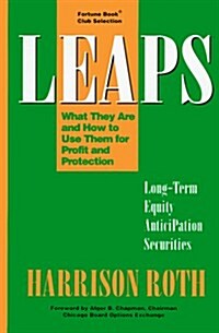 LEAPS: Long-Term Equity Anticipation Securites: What They Are and How to Use Them for Profit and Protection (Long-Term Equity Anticipation Securities  (Hardcover, 1st)