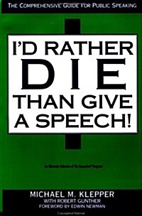 Id Rather Die Than Give a Speech (Hardcover, First Edition)