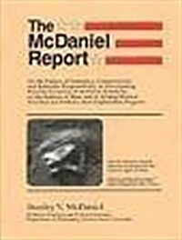 McDaniel Report: On the Failure of Executive, Congressional, and Scientific Responsibility in Investigating Possible Evidence of Artificial Structures (Paperback, 2nd Edition)