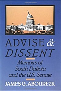 Advise & Dissent: Memoirs of South Dakota and the U.S. Senate (Hardcover, 1st)