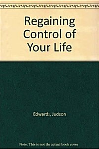 Regaining Control of Your Life (Paperback)