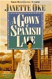 A Gown of Spanish Lace (Women of the West #11) (Paperback, 0)
