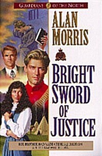Bright Sword of Justice (Guardians of the North) (Paperback)
