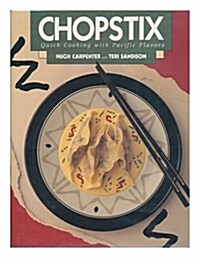 Chopstix: Quick Cooking With Pacific Flavors (Hardcover, 1St Edition)