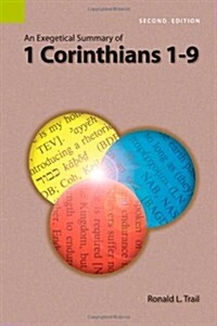An Exegetical Summary of 1 Corinthians 1-9, 2nd Edition (Paperback, 2)