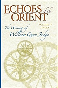 Echoes of the Orient, Volume 4: Cumulative Index (Paperback, 2nd and Revised)