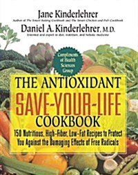 The Antioxidant Save-Your-Life Cookbook (Hardcover)