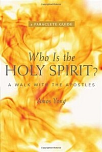 Who Is the Holy Spirit?: A Walk with the Apostles (Paperback)