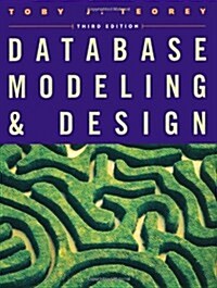 Database Modeling and Design, Third Edition (The Morgan Kaufmann Series in Data Management Systems) (Paperback, 3rd)