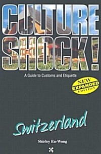 Switzerland (Culture Shock! A Survival Guide to Customs & Etiquette) (Paperback)