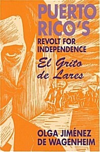Puerto Ricos Revolt for Independence: El Grito de Lares (Paperback)