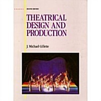 Theatrical Design and Production: An Introduction to Scene Design and Construction, Lighting, Sound, Costume, and Makeup (Hardcover, 2nd)