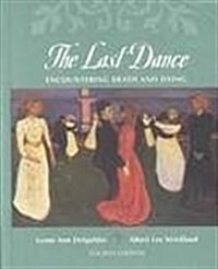 The Last Dance: Encountering Death and Dying (Hardcover, 4th)