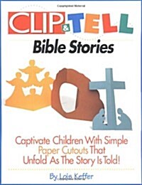 Clip & Tell Bible Stories (Paperback)