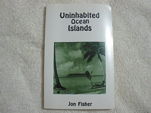 Uninhabited Ocean Islands (Paperback)