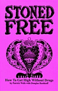 Stoned Free: How to Get High Without Drugs (Paperback)