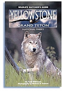Yellowstone, Grand Teton National Parks: Wildlife Watchers Guide (Wildlife Watchers Guide Series) (Paperback, 2nd)
