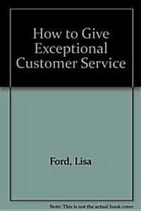 How to Give Exceptional Customer Service (Audio Cassette)