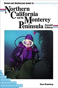 Diving and Snorkeling Guide to Northern California and the Monterey Peninsula (Lonely Planet Diving and Snorkeling Guides) (Paperback, 2nd)