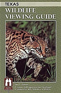 Texas Wildlife Viewing Guide (Wildlife Viewing Guides Series) (Paperback, 1st)