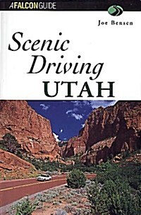 Scenic Driving Utah (Scenic Driving Series) (Paperback, 1st)