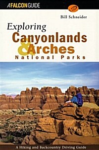 Exploring Canyonlands and Arches National Parks (Exploring Series) (Paperback, 1st)
