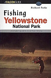 Fishing Yellowstone National Park (Regional Fishing Series) (Paperback, 1st)