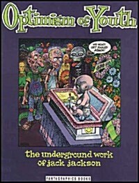 Optimism of Youth: The Underground Work of Jack Jackson (Paperback)