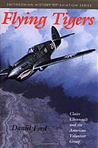 Flying Tigers: Claire Chennault and the American Volunteer Group (Paperback)