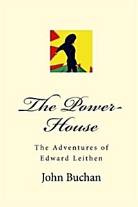 The Power-House: The Adventures of Edward Leithen (Paperback)
